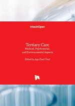 Tertiary Care: Medical, Psychosocial, and Environmental Aspects