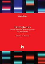 Electrophoresis - Recent Advances, New Perspectives and Applications