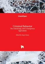 Criminal Behavior: The Underlyings, and Contemporary Applications