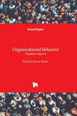 Organizational Behavior: Negative Aspects