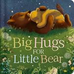 Big Hugs for Little Bear: Padded Board Book