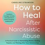 How to Heal After Narcissistic Abuse