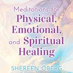 Meditations for Physical, Emotional, and Spiritual Healing