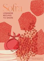 Sofra: Lebanese Recipes to Share