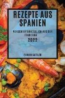 Rezepte Aus Spanien 2022: Vorschriftenkoestlich Aus Der Tradition