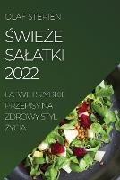 SwieZe Salatki 2022: Latwe I Szybkie Przepisy Na Zdrowy Styl Zycia