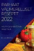 Parhaat Valimerelliset Reseptit 2022: Helppoja Ja Erittavia Resepteja