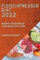 Fleischfresser Diat 2022: Rezepte Fur Ein Neues Energisierendes Leben