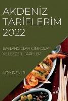 AkdenIz TarIflerIm 2022: BaSlangiclar IcIn Kolay Ve LezzetlI TarIfler