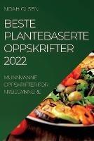 Beste Plantebaserte Oppskrifter 2022: Munnvanne Oppskrifter for Nybegynnere