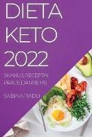 Dieta Keto 2022: Multe Retete Deliciose Pentru Inceput