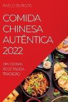 Comida Chinesa Autentica 2022: Deliciosas Receitas Da Tradicao