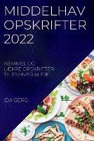 Middelhav Opskrifter 2022: Nemmel Og LAEkre Opskrifter Til Enhver Aleje