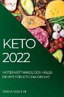 Keto 2022: Vattenvattnande Och Halsa Recept Foer Att Gina Din Vikt