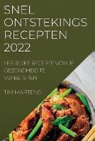 Snel Ontstekings Recepten 2022: Heerlijke Recepten Om Je Gezondheid Te Verbeteren