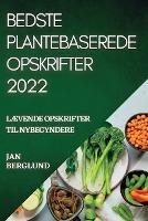 Bedste Plantebaserede Opskrifter 2022: LAEvende Opskrifter Til Nybegyndere