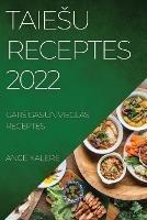 Taiesu Receptes 2022: GarsIgas Un VieglAs Receptes