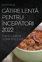 GAtire LentA Pentru IncepAtori 2022: Retete Nutriente, Usoare Si Deliciose