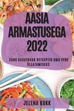 Aasia Armastusega 2022: Suus Kasutavad Retseptid Oma Pere UEllatamiseks