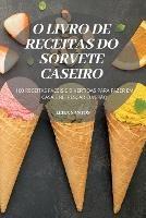 O Livro de Receitas Do Sorvete Caseiro