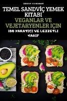 Temel SandvIc Yemek Kitabi Veganlar Ve Vejetaryenler Icin