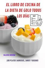 El Libro de Cocina de la Dieta de Golo Todos Los Dias