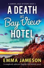 A Death at Bay View Hotel: A completely addictive English cozy mystery novel