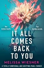 It All Comes Back to You: A totally emotional and gripping page-turner