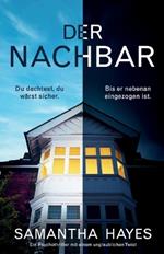 Der Nachbar: Ein Psychothriller mit einem unglaublichen Twist