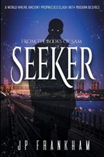 Seeker: A World Where Ancient Prophecies Clash with Modern Desires