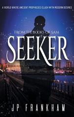 Seeker: A World Where Ancient Prophecies Clash with Modern Desires