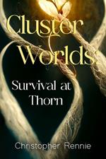 Cluster Worlds: Survival at Thorn