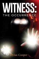 Witness: The Occurrence