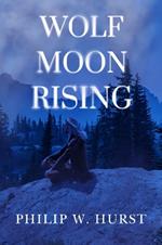 Wolf Moon Rising