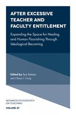 After Excessive Teacher and Faculty Entitlement: Expanding the Space for Healing and Human Flourishing Through Ideological Becoming