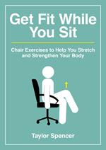 Get Fit While You Sit