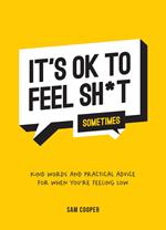 It's OK to Feel Sh*t (Sometimes)