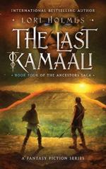 The Last Kamaali: Book 4 of The Ancestors Saga, A Fantasy Fiction Series