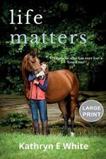 Life Matters: Large Print Edition