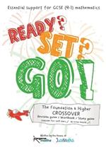 Ready? Set? Go!: GCSE Maths Crossover Revision Workbook