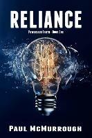 Reliance: A dystopian apocalyptic novel charting the rapid collapse of society following a solar storm and the resulting global power cut.