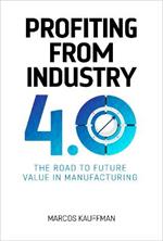 Profiting from Industry 4.0: The road to future value in manufacturing