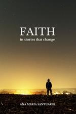 Faith, In Stories That Change