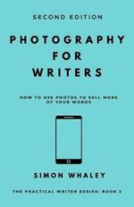 Photography for Writers: How To Use Photos To Sell More Of Your Words