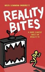 Reality Bites: A dark comedy twist on Reality TV