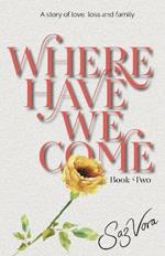 Where Have We Come: A story of love, loss and family set in England