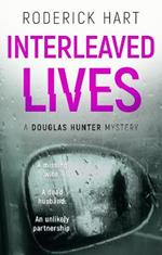 Interleaved Lives: A Douglas Hunter Mystery