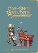 One-Shot Wonders: Over 100 Adventures for Fantasy RPGs