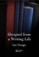 Shrapnel from a Writing life