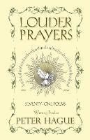 Louder Prayers: Seventy-one poems